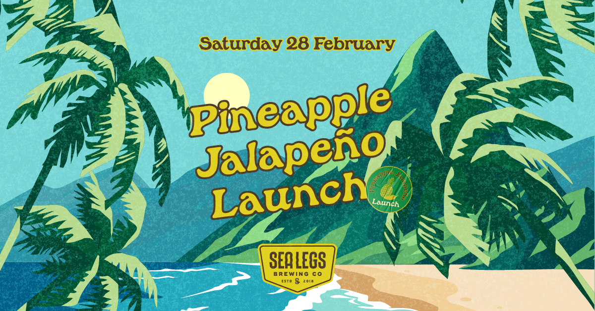 Pineapple Jalapeno Launch – Sat 28 Feb